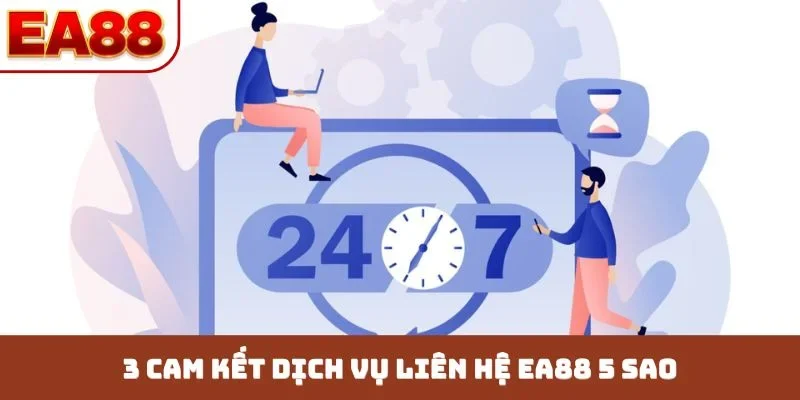 3 cam kết dịch vụ liên hệ EA88 5 sao