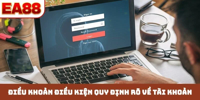 Điều khoản điều kiện quy định rõ về tài khoản