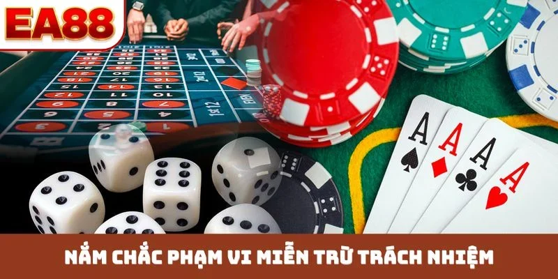 Nắm chắc phạm vi miễn trừ trách nhiệm